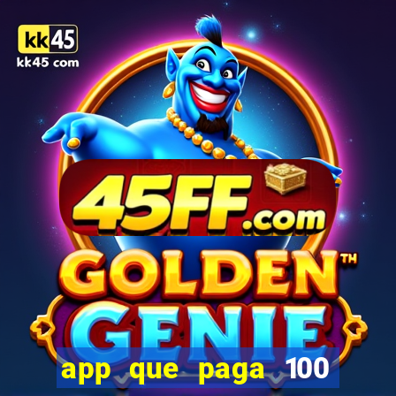 app que paga 100 reais por dia